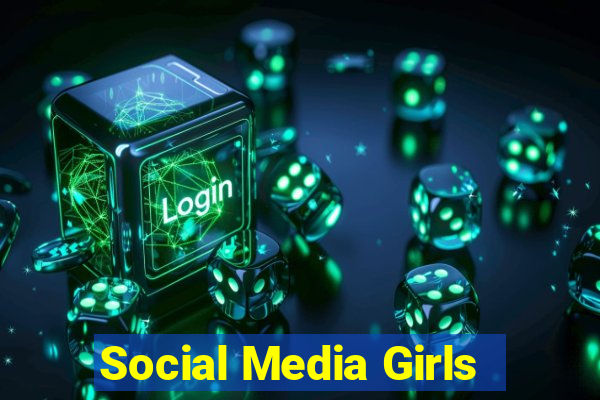 Social Media Girls