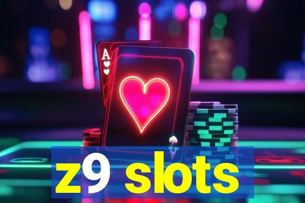 z9 slots