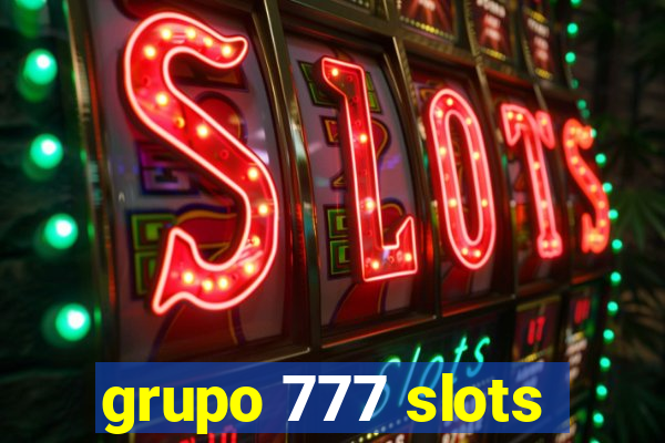 grupo 777 slots