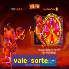 vale sorte - resultado hoje