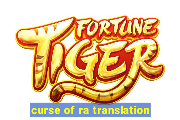 curse of ra translation