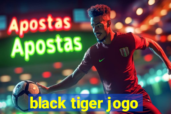 black tiger jogo