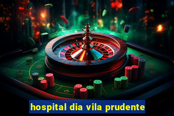 hospital dia vila prudente