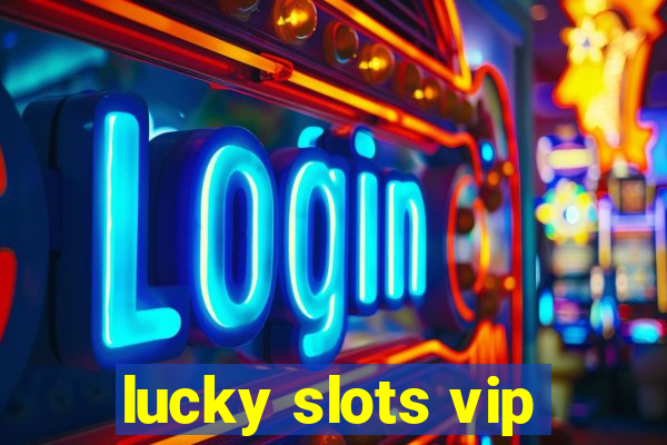 lucky slots vip