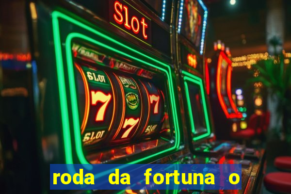 roda da fortuna o que ele sente por mim