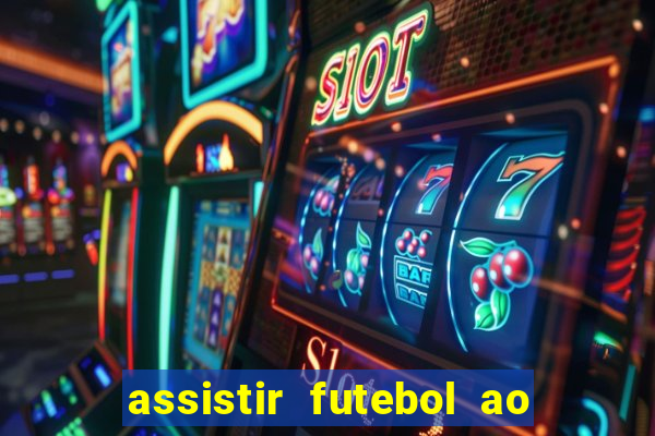 assistir futebol ao vivo multi canais