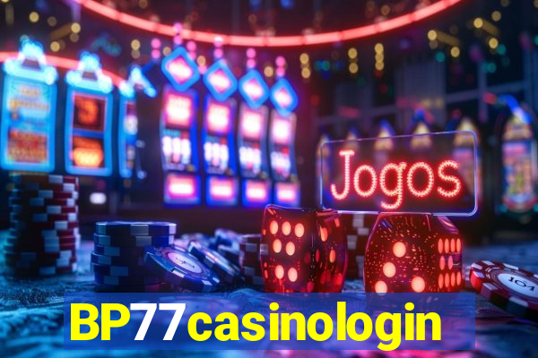 BP77casinologin