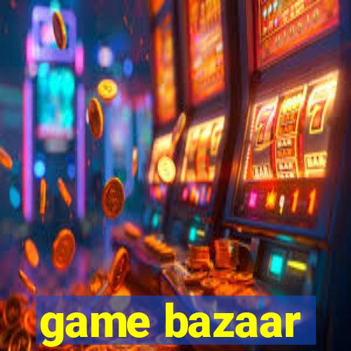 game bazaar