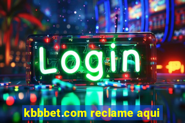 kbbbet.com reclame aqui