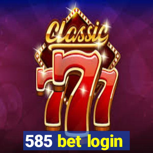 585 bet login