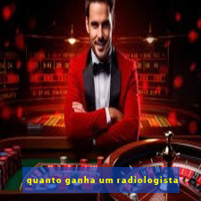 quanto ganha um radiologista