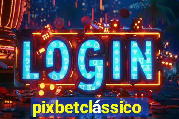 pixbetclássico