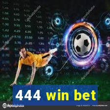 444 win bet