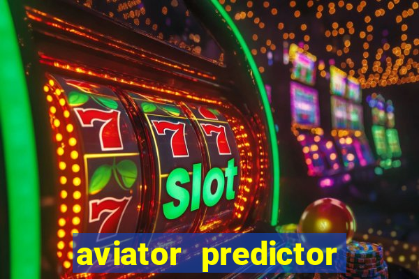 aviator predictor v4.0 apk download