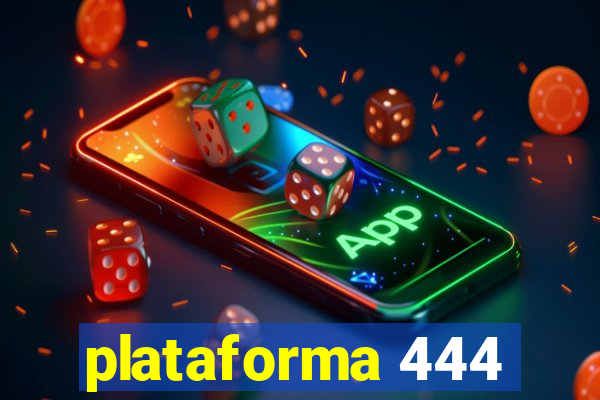 plataforma 444