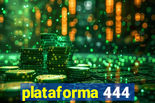 plataforma 444