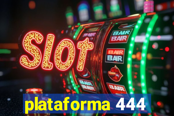 plataforma 444