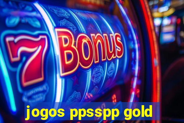 jogos ppsspp gold