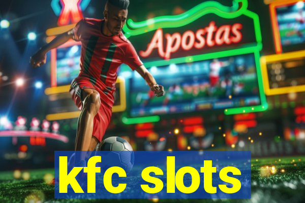 kfc slots