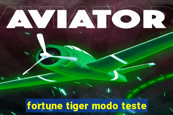 fortune tiger modo teste