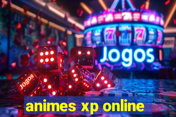 animes xp online