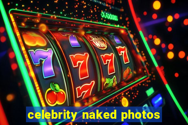 celebrity naked photos