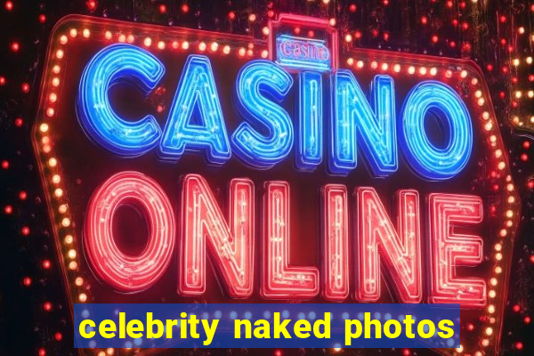 celebrity naked photos