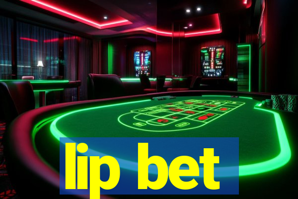 lip bet