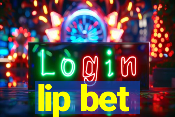 lip bet