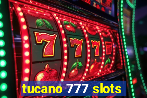 tucano 777 slots