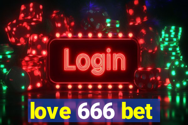 love 666 bet