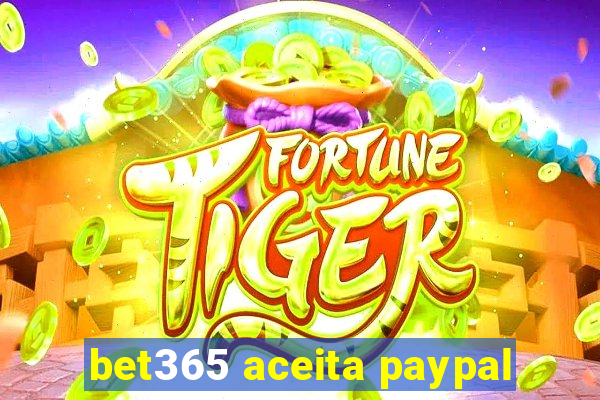 bet365 aceita paypal