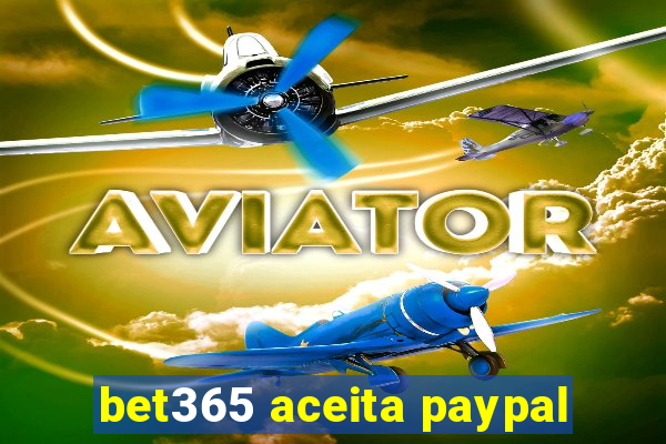 bet365 aceita paypal