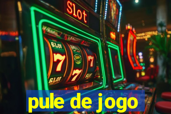 pule de jogo