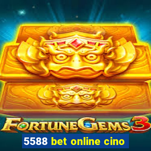 5588 bet online cino