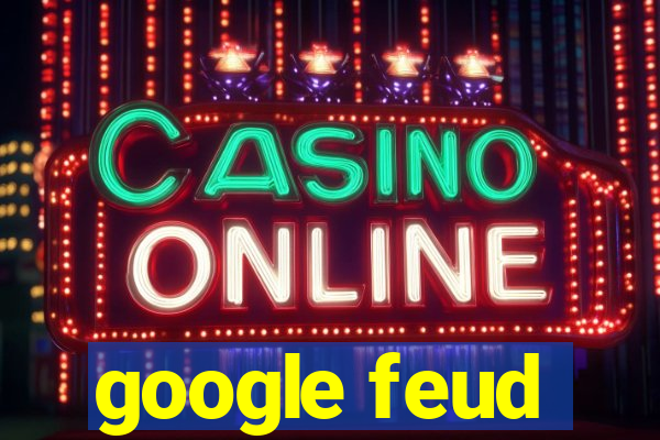 google feud