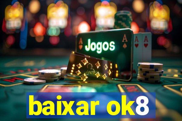 baixar ok8