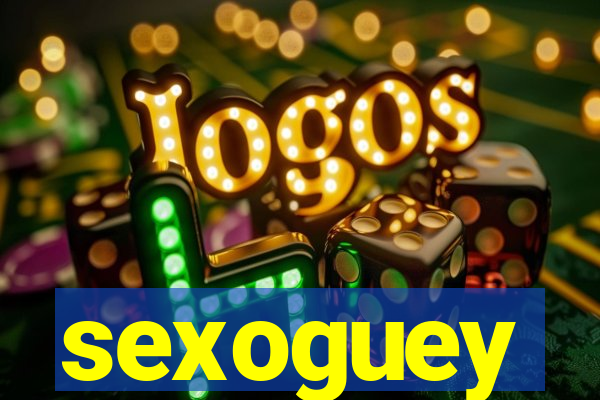 sexoguey