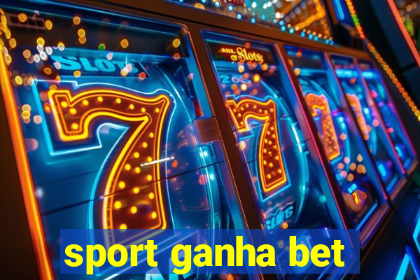 sport ganha bet