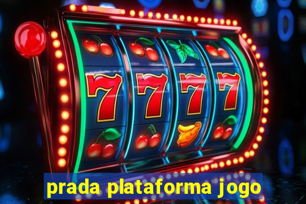 prada plataforma jogo