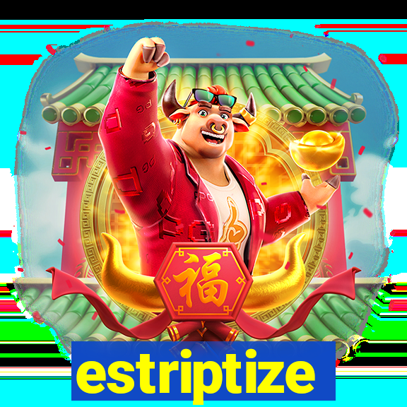 estriptize