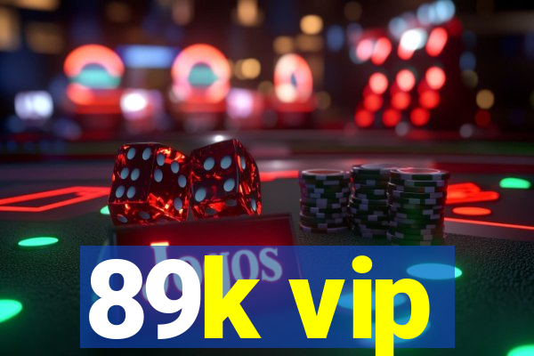 89k vip