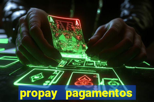 propay pagamentos ltda jogos