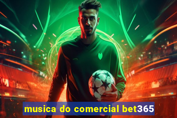 musica do comercial bet365