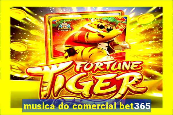 musica do comercial bet365