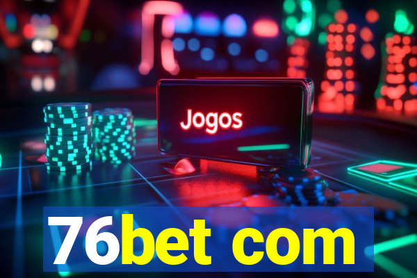 76bet com