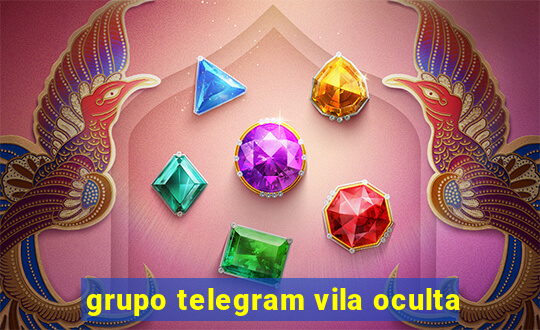 grupo telegram vila oculta