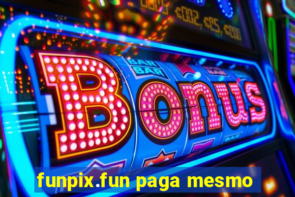 funpix.fun paga mesmo