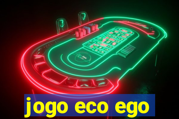 jogo eco ego