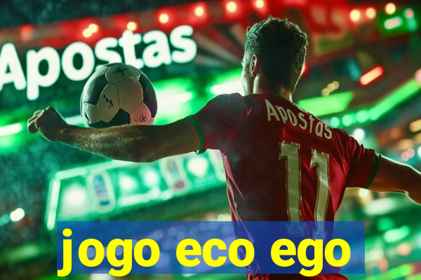 jogo eco ego